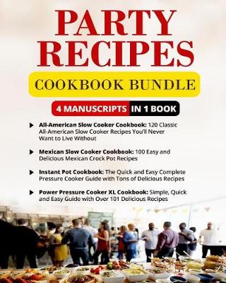 Book cover for Party Recipes Cookbook - 4 Manuscripts in 1 Book