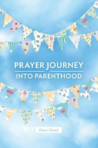 Cover of A Prayer Journey into Parenthood
