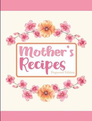 Book cover for Mother's Recipes Dogwood Edition