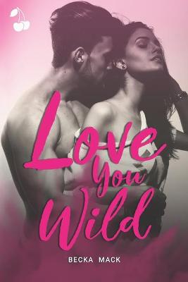 Book cover for Love You Wild