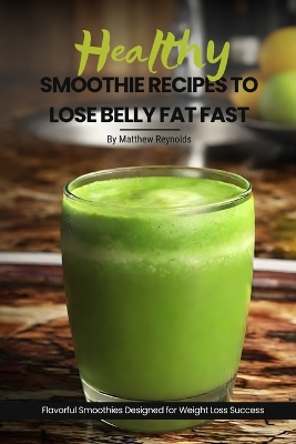 Book cover for Healthy Smoothie Recipes To Lose Belly Fat Fast