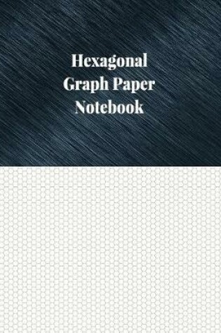 Cover of Hexagonal Graph Paper Notebook