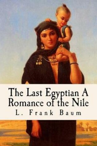 Cover of The Last Egyptian A Romance of the Nile