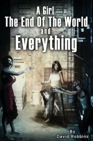 Cover of A Girl, the End of the World and Everything