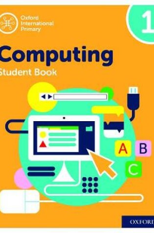 Cover of Oxford International Computing: Student Book 1