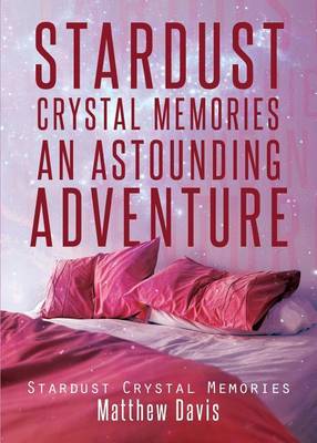 Book cover for Stardust Crystal Memories an Astounding Adventure