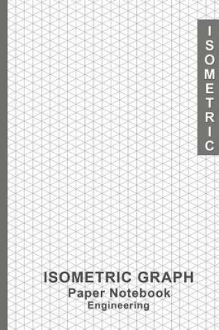 Cover of Engineering Isometric Graph Paper Notebook