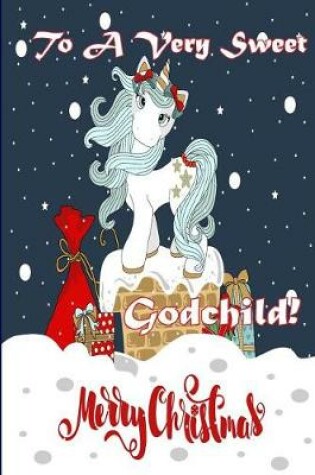Cover of To A Very Sweet Godchild! Merry Christmas (Coloring Card)