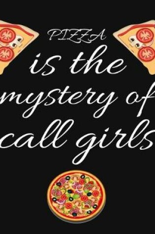 Cover of PIZZA is the mystery of call girls