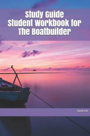 Cover of Study Guide Student Workbook for the Boatbuilder