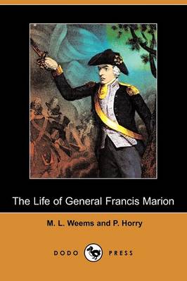 Book cover for The Life of General Francis Marion (Dodo Press)