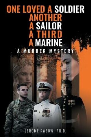 Cover of One Loved a Soldier, Another, A Sailor, A Third, A Marine