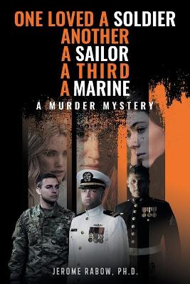 Book cover for One Loved a Soldier, Another, A Sailor, A Third, A Marine