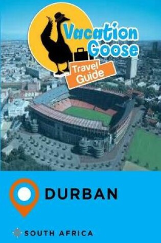 Cover of Vacation Goose Travel Guide Durban South Africa