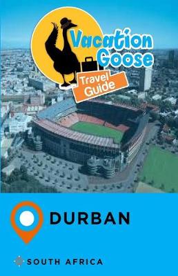 Book cover for Vacation Goose Travel Guide Durban South Africa