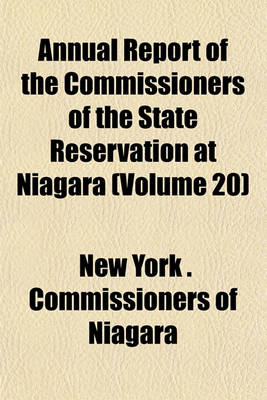 Book cover for Annual Report of the Commissioners of the State Reservation at Niagara (Volume 20)