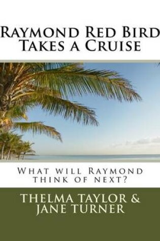 Cover of Raymond Red Bird Takes a Cruise