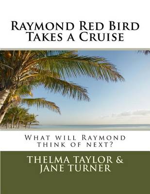 Cover of Raymond Red Bird Takes a Cruise