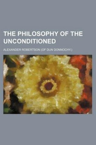Cover of The Philosophy of the Unconditioned