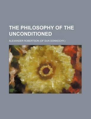 Book cover for The Philosophy of the Unconditioned