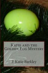 Book cover for Katie and the Golden Egg Mystery