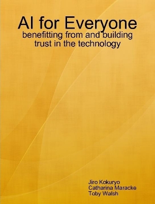 Book cover for AI for Everyone: benefitting from and building trust in the technology