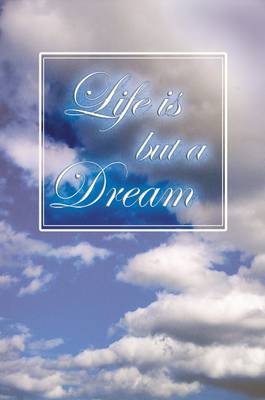 Book cover for Life Is But a Dream