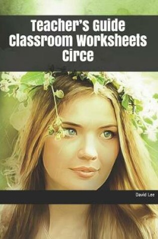 Cover of Teacher's Guide Classroom Worksheets Circe