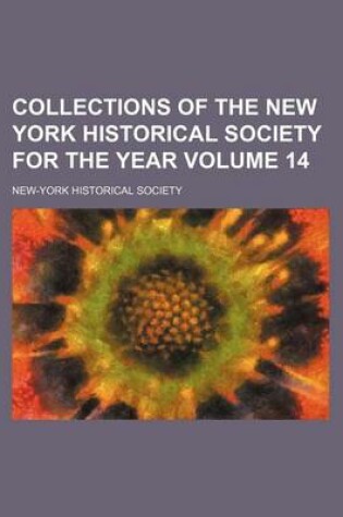 Cover of Collections of the New York Historical Society for the Year Volume 14