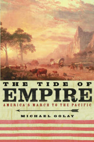 Cover of The Tide of Empire: America's March to the Pacific