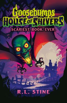 Book cover for Goosebumps: House of Shivers: Scariest. Book. Ever.