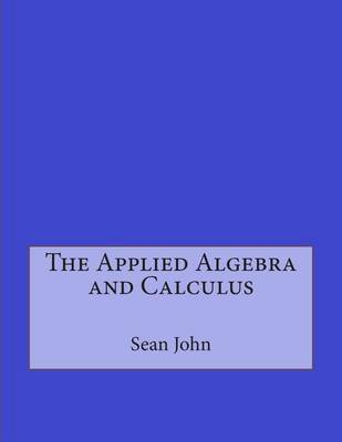 Book cover for The Applied Algebra and Calculus