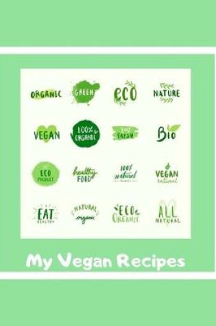 Cover of My Vegan Recipes