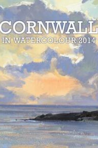 Cover of Cornwall in Watercolour 2014 Calendar