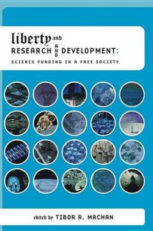 Cover of Liberty and Research and Development: Science Funding in a Free Society