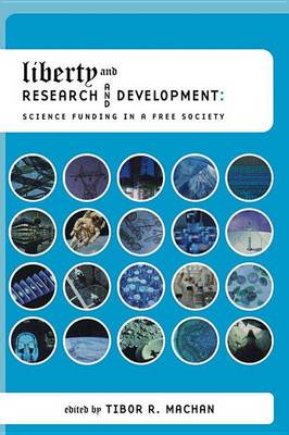 Book cover for Liberty and Research and Development: Science Funding in a Free Society