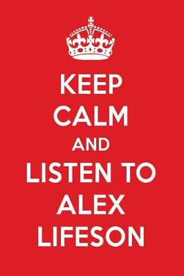 Book cover for Keep Calm and Listen to Alex Lifeson