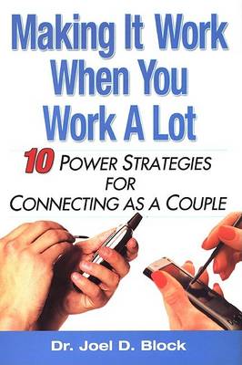 Book cover for Making it Work When You Work a Lot