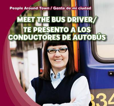 Book cover for Meet the Bus Driver /Te Presento a Los Conductores de Autobús