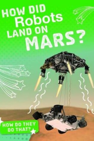 Cover of How Did Robots Land on Mars?