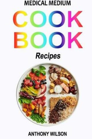 Cover of Medical Medium Cookbook Recipes