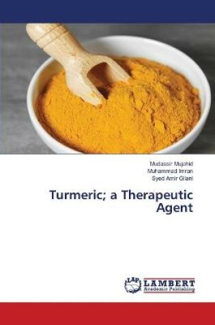 Cover of Turmeric; a Therapeutic Agent