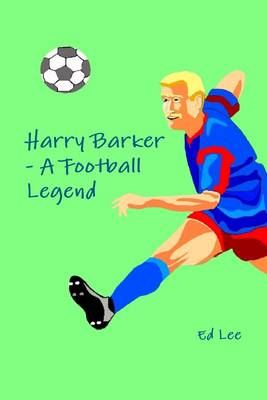 Book cover for Harry Barker : A Football Legend