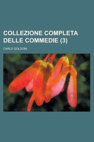 Cover of Collezione Completa Delle Commedie (3)