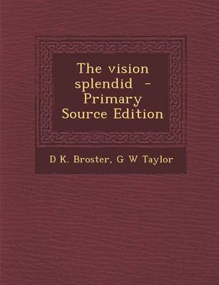 Book cover for The Vision Splendid - Primary Source Edition