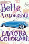 Book cover for Belle Automobili Libro da Colorare