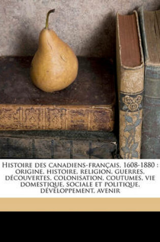 Cover of Histoire Des Canadiens-Francais, 1608-1880