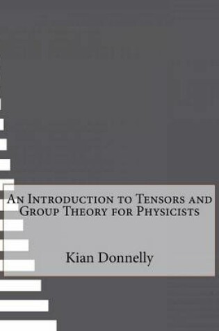 Cover of An Introduction to Tensors and Group Theory for Physicists