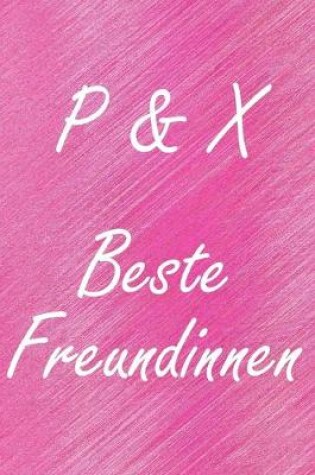 Cover of P & X. Beste Freundinnen