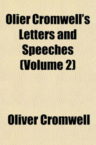 Cover of Olier Cromwell's Letters and Speeches (Volume 2)